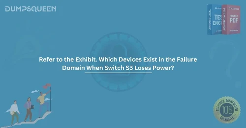 Refer to the exhibit. Which devices exist in the failure domain when switch S3 loses power? Professional Guide