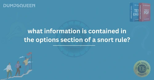 What Information Is Contained in the Options Section of a Snort Rule
