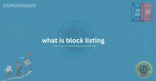 What Is Block Listing and Why It Matters in Cybersecurity
