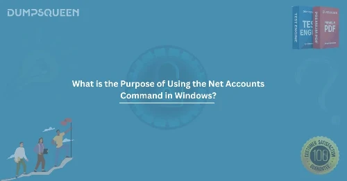 What is the Purpose of Using the Net Accounts Command in Windows?