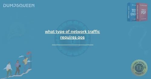 Expert Breakdown – What Type of Network Traffic Requires QoS | DumpsQueen