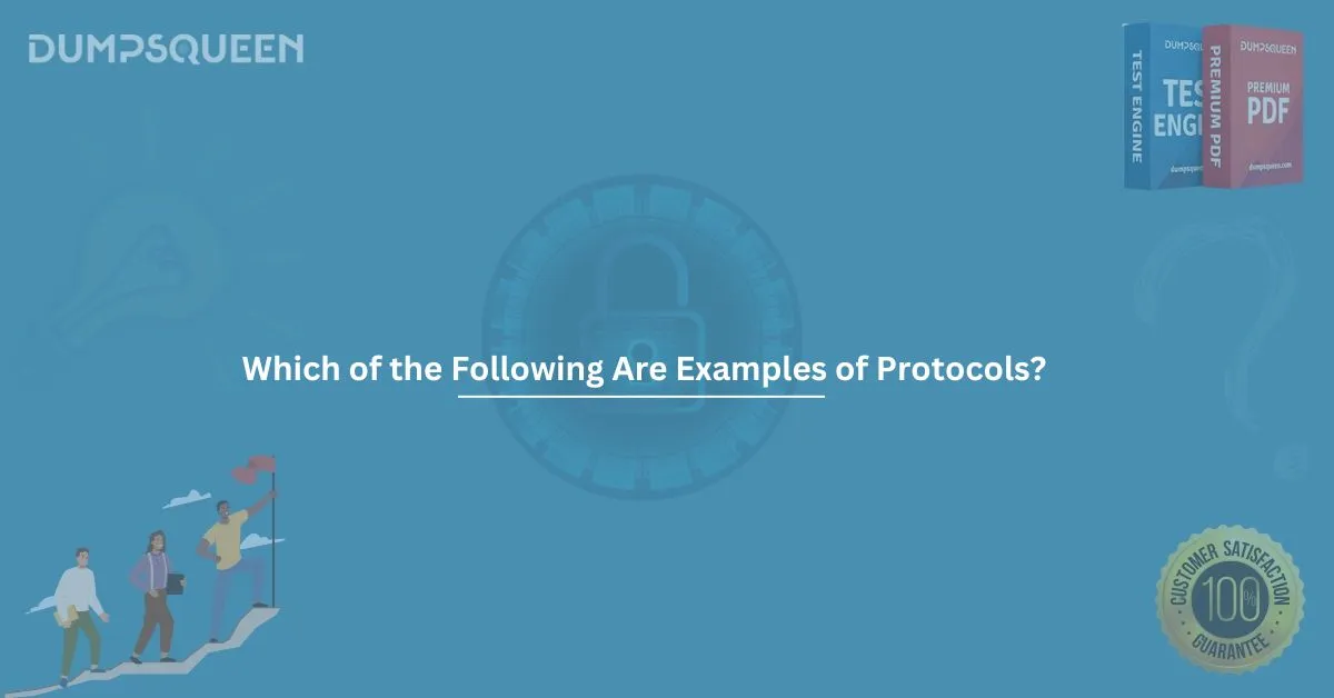 Which of the Following Are Examples of Protocols? Full Exam Guide