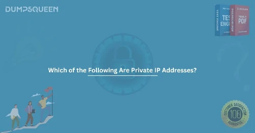 Which of the Following Are Private IP Addresses? (Select Two.)