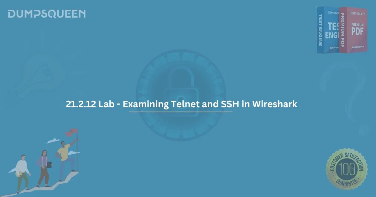 21.2.12 lab - examining telnet and ssh in wireshark Explained for Beginners