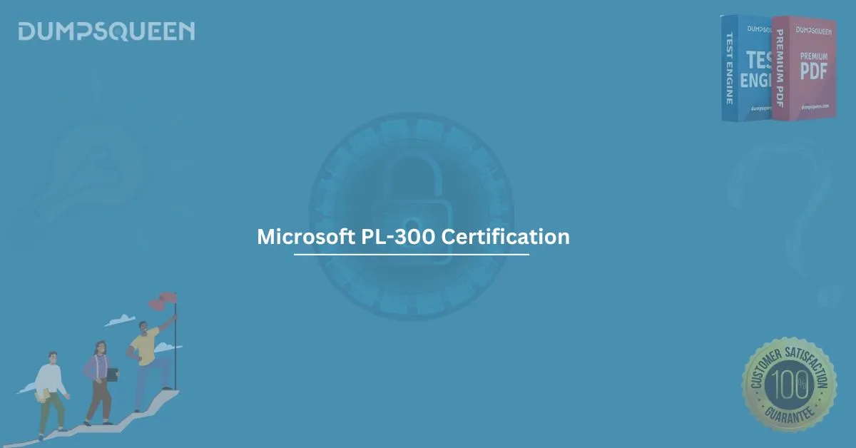 Microsoft PL-300 Certification Study Plan and Sample Questions