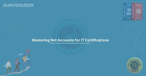 Mastering Net Accounts for IT Certifications