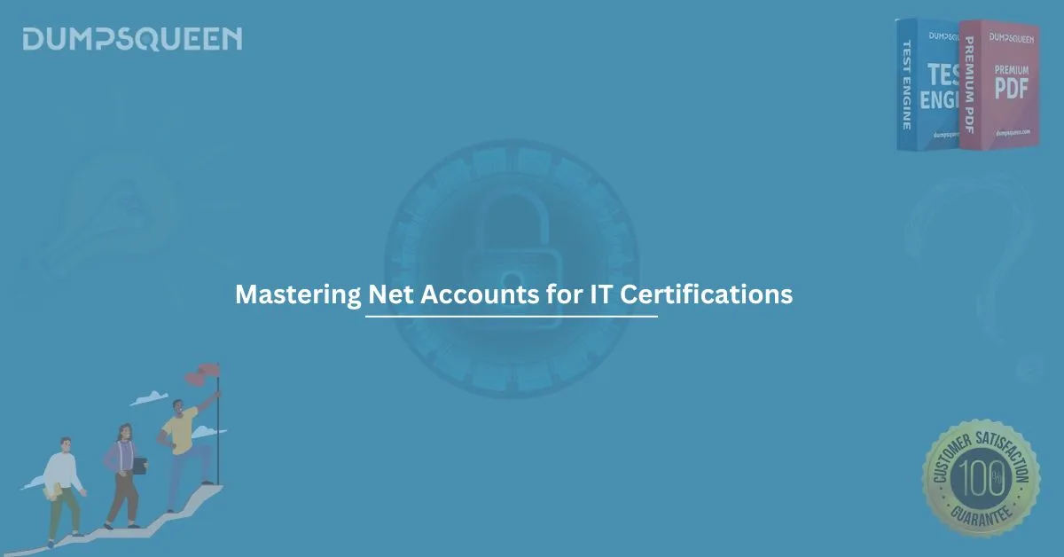 Mastering Net Accounts for IT Certifications